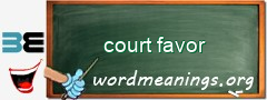 WordMeaning blackboard for court favor